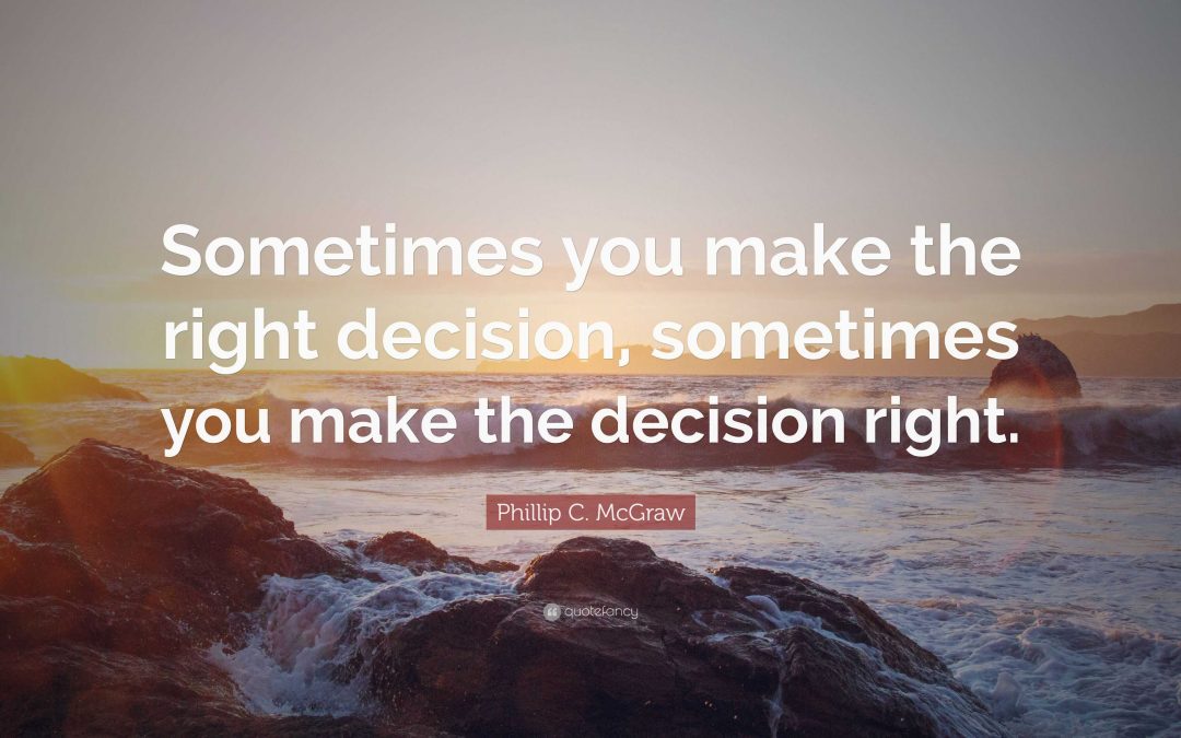 2283244-Phillip-C-McGraw-Quote-Sometimes-you-make-the-right-decisio_20240408-203114_1.jpg